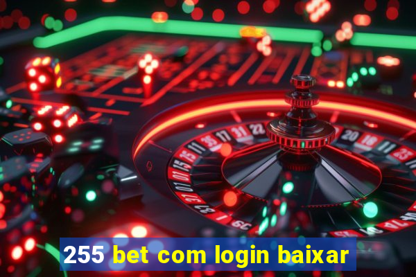 255 bet com login baixar